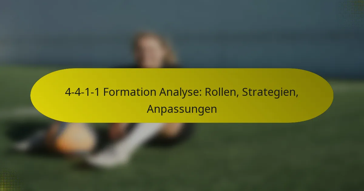 4-4-1-1 Formation Analyse: Rollen, Strategien, Anpassungen