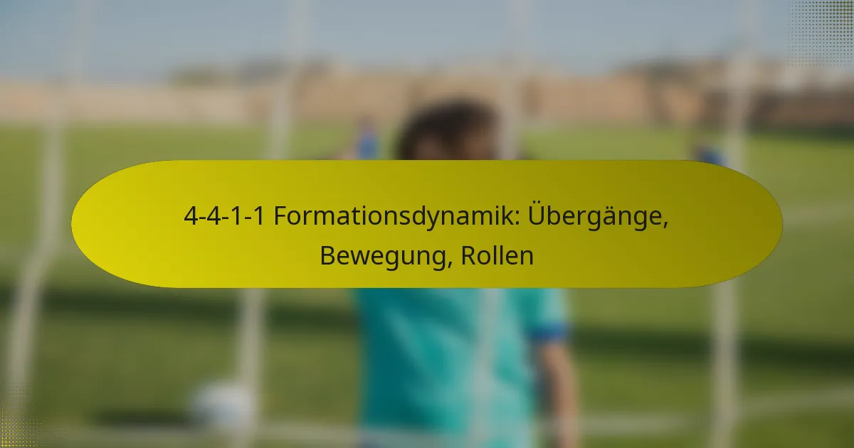 4-4-1-1 Formationsdynamik: Übergänge, Bewegung, Rollen