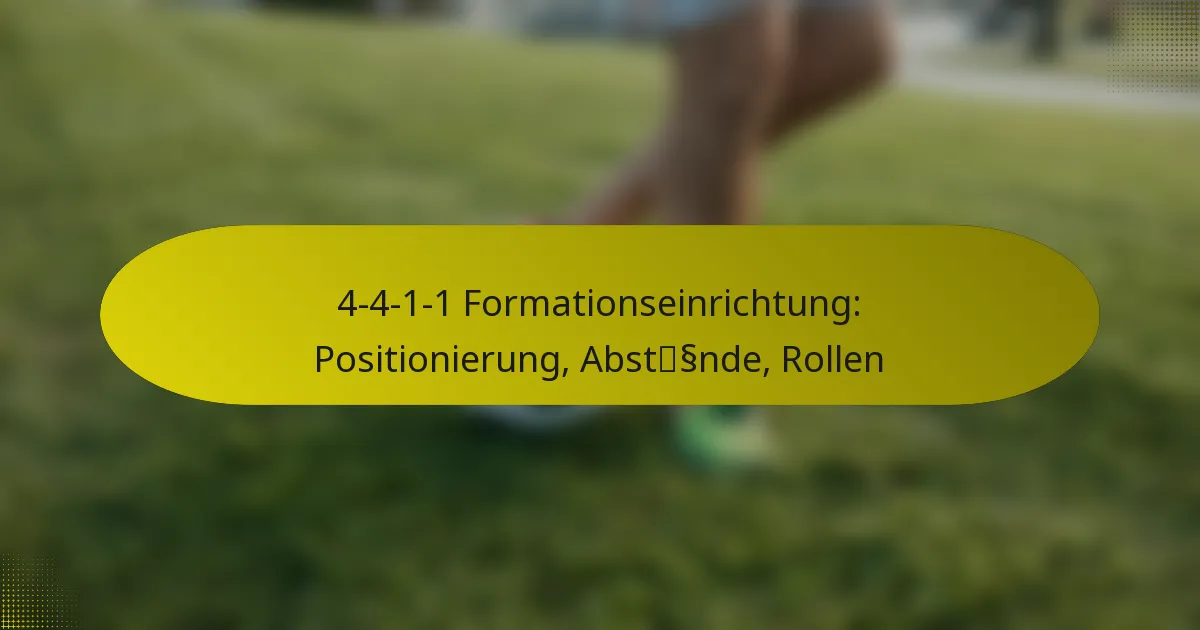 4-4-1-1 Formationseinrichtung: Positionierung, Abstände, Rollen
