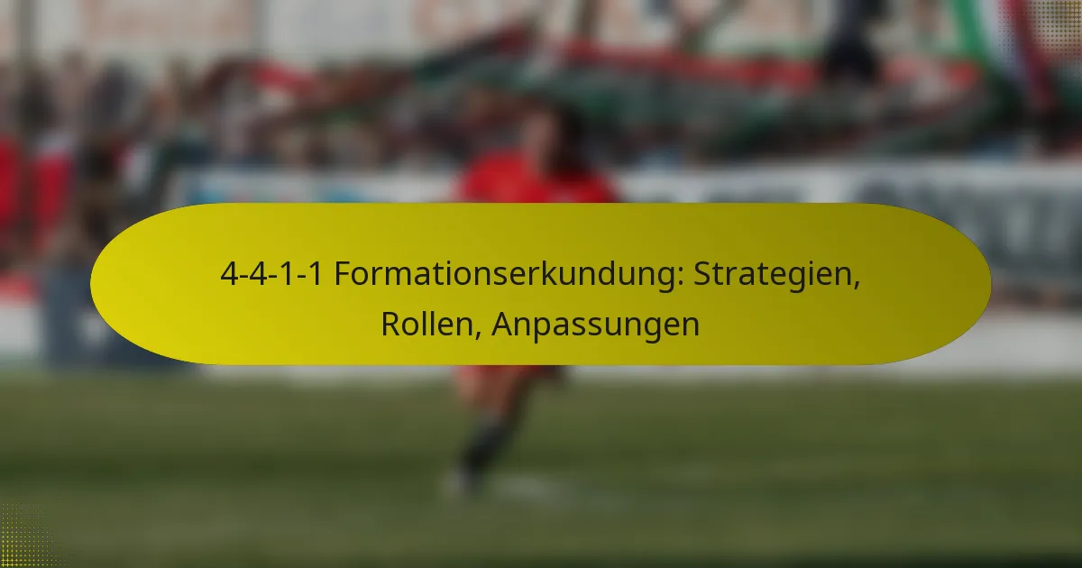 4-4-1-1 Formationserkundung: Strategien, Rollen, Anpassungen