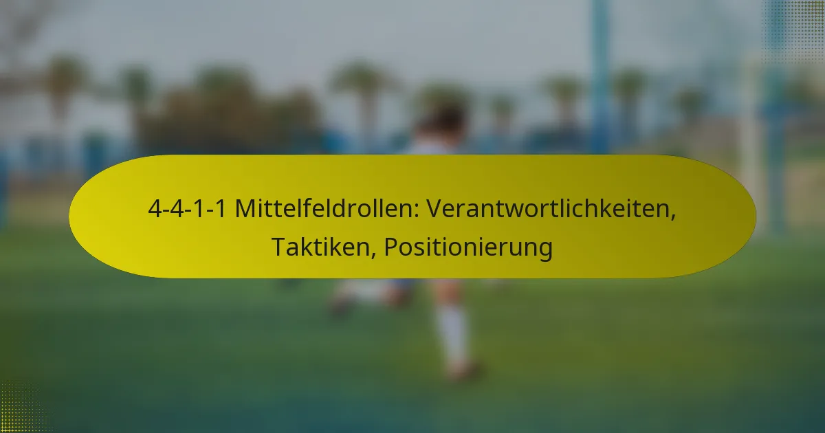 4-4-1-1 Mittelfeldrollen: Verantwortlichkeiten, Taktiken, Positionierung