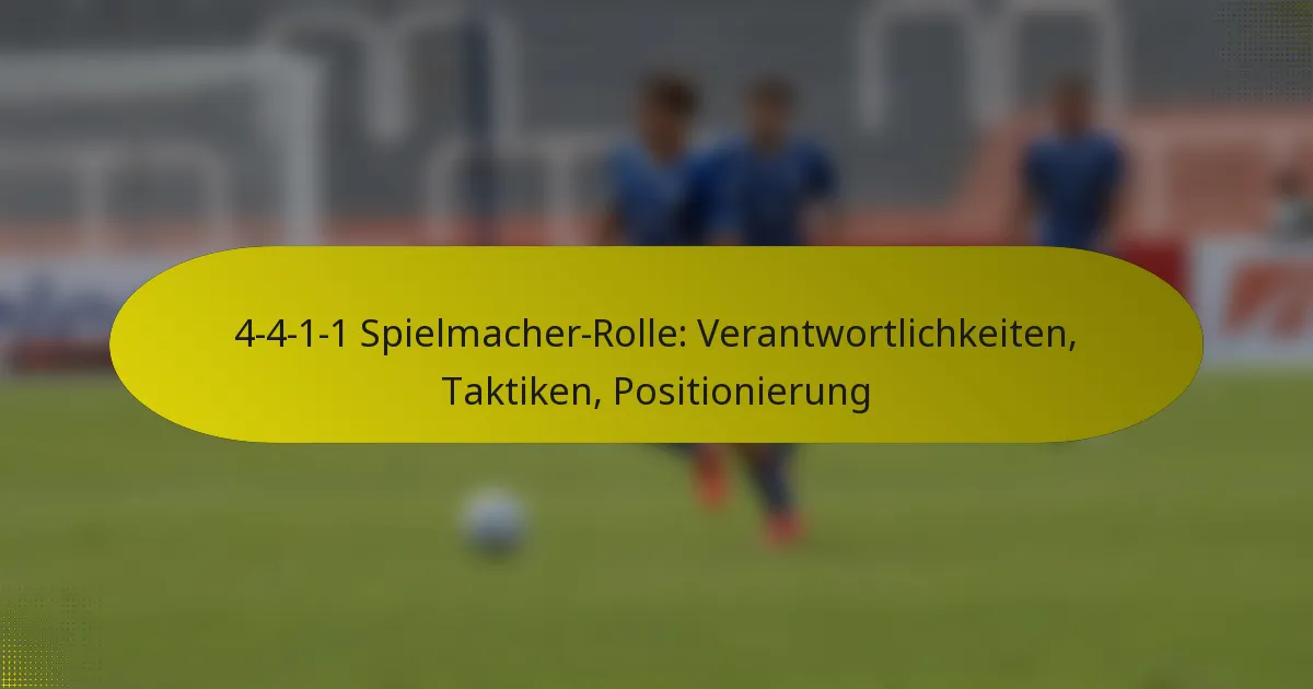 4-4-1-1 Spielmacher-Rolle: Verantwortlichkeiten, Taktiken, Positionierung