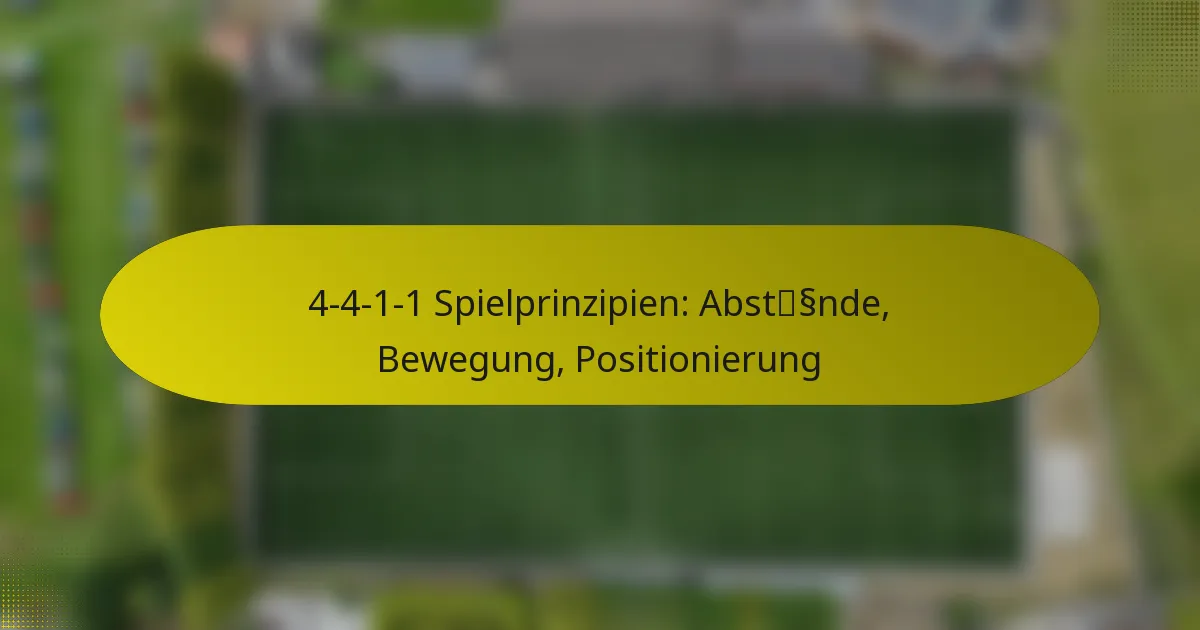 4-4-1-1 Spielprinzipien: Abstände, Bewegung, Positionierung