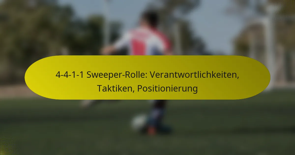 4-4-1-1 Sweeper-Rolle: Verantwortlichkeiten, Taktiken, Positionierung