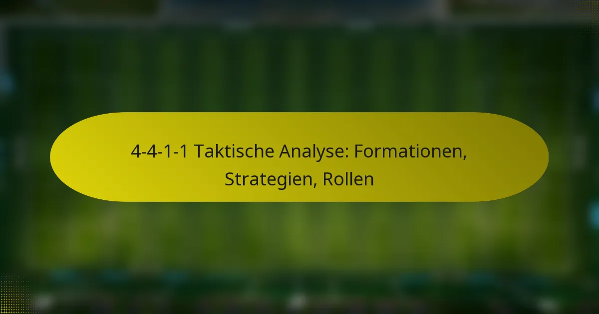 4-4-1-1 Taktische Analyse: Formationen, Strategien, Rollen