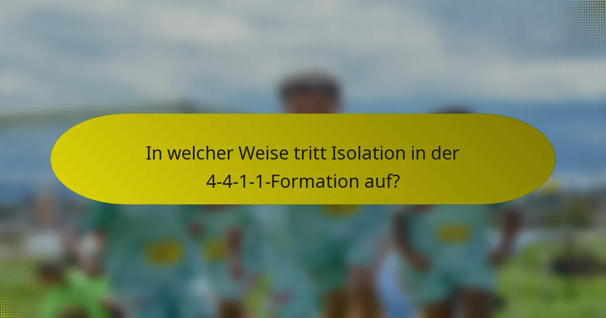 In welcher Weise tritt Isolation in der 4-4-1-1-Formation auf?