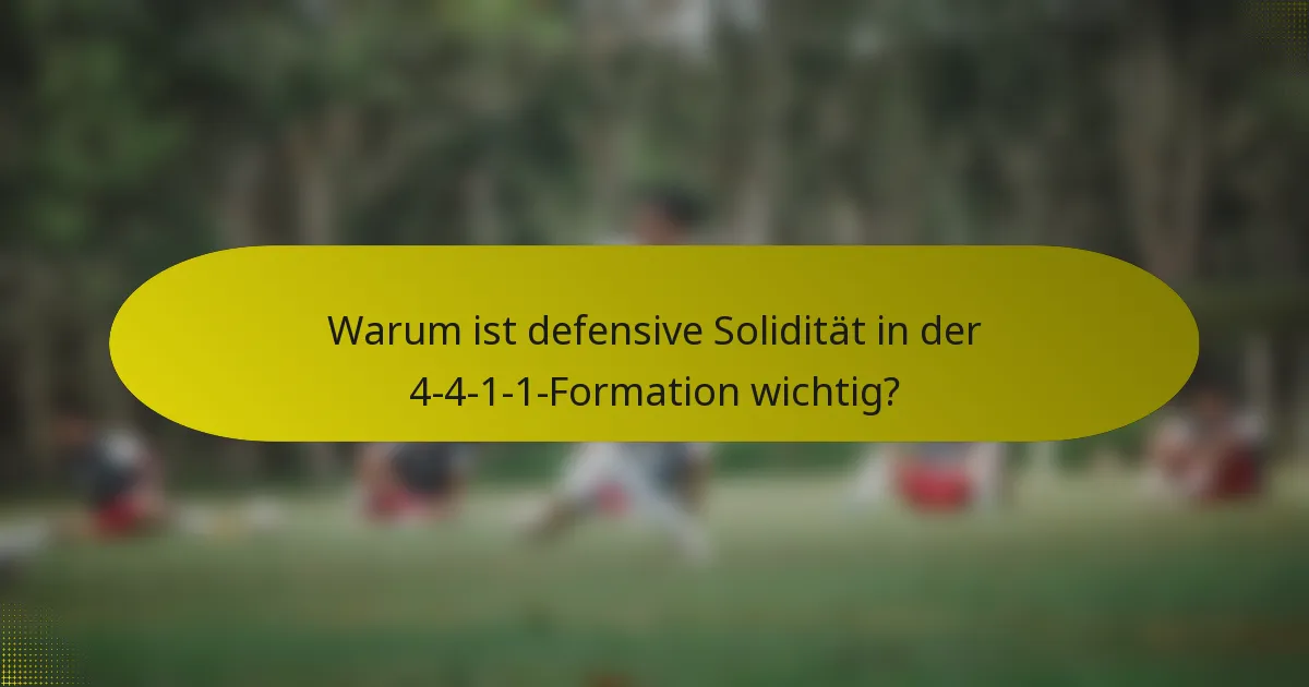 Warum ist defensive Solidität in der 4-4-1-1-Formation wichtig?