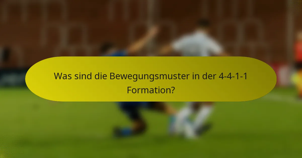 Was sind die Bewegungsmuster in der 4-4-1-1 Formation?