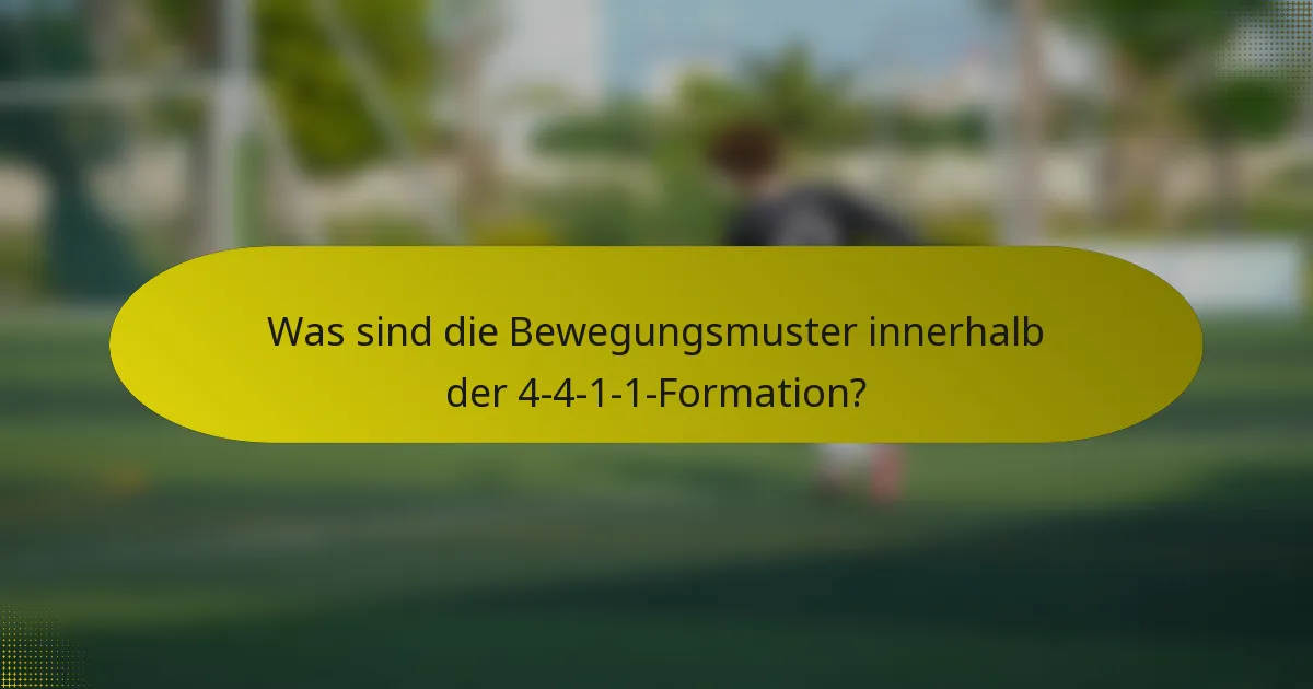Was sind die Bewegungsmuster innerhalb der 4-4-1-1-Formation?