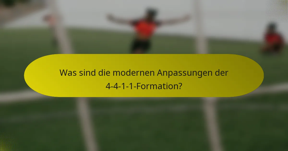 Was sind die modernen Anpassungen der 4-4-1-1-Formation?