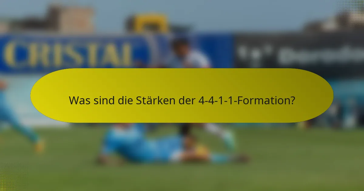 Was sind die Stärken der 4-4-1-1-Formation?