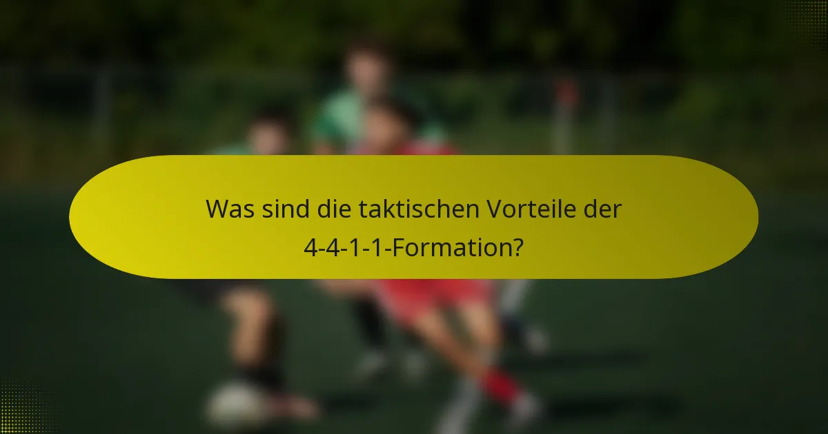 Was sind die taktischen Vorteile der 4-4-1-1-Formation?