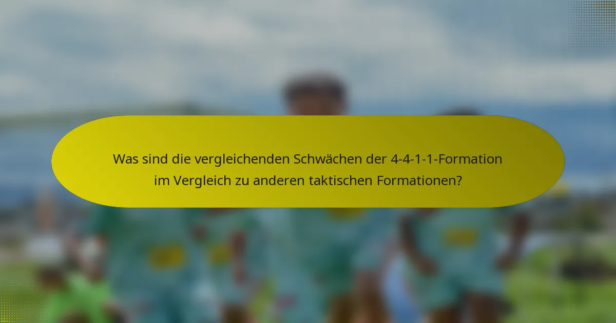 Was sind die vergleichenden Schwächen der 4-4-1-1-Formation im Vergleich zu anderen taktischen Formationen?