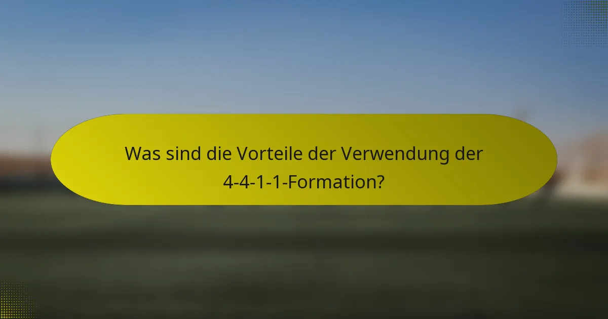 Was sind die Vorteile der Verwendung der 4-4-1-1-Formation?