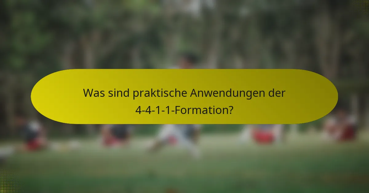 Was sind praktische Anwendungen der 4-4-1-1-Formation?