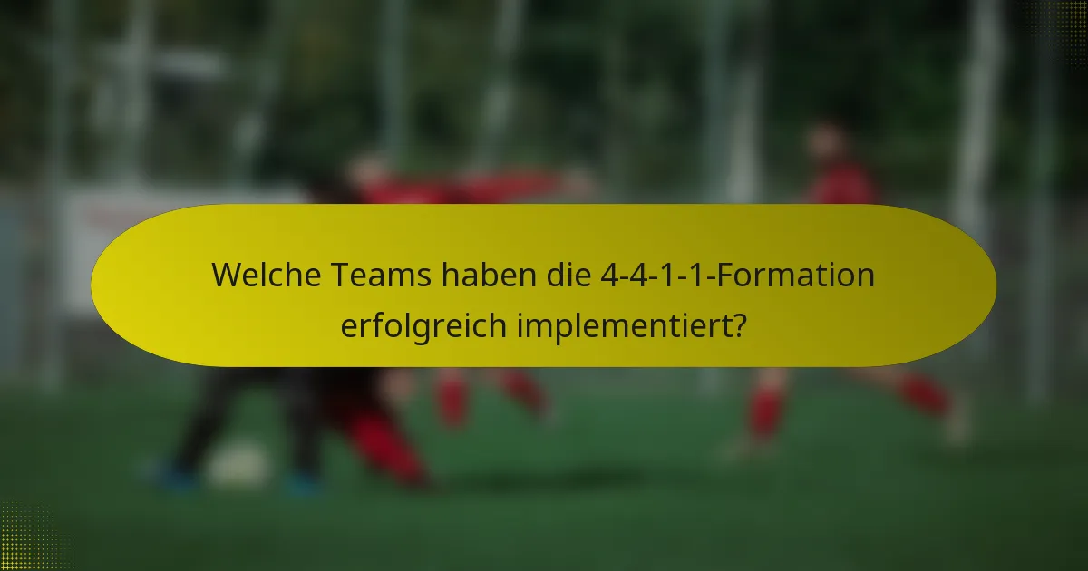 Welche Teams haben die 4-4-1-1-Formation erfolgreich implementiert?