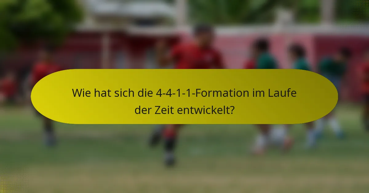 Wie hat sich die 4-4-1-1-Formation im Laufe der Zeit entwickelt?