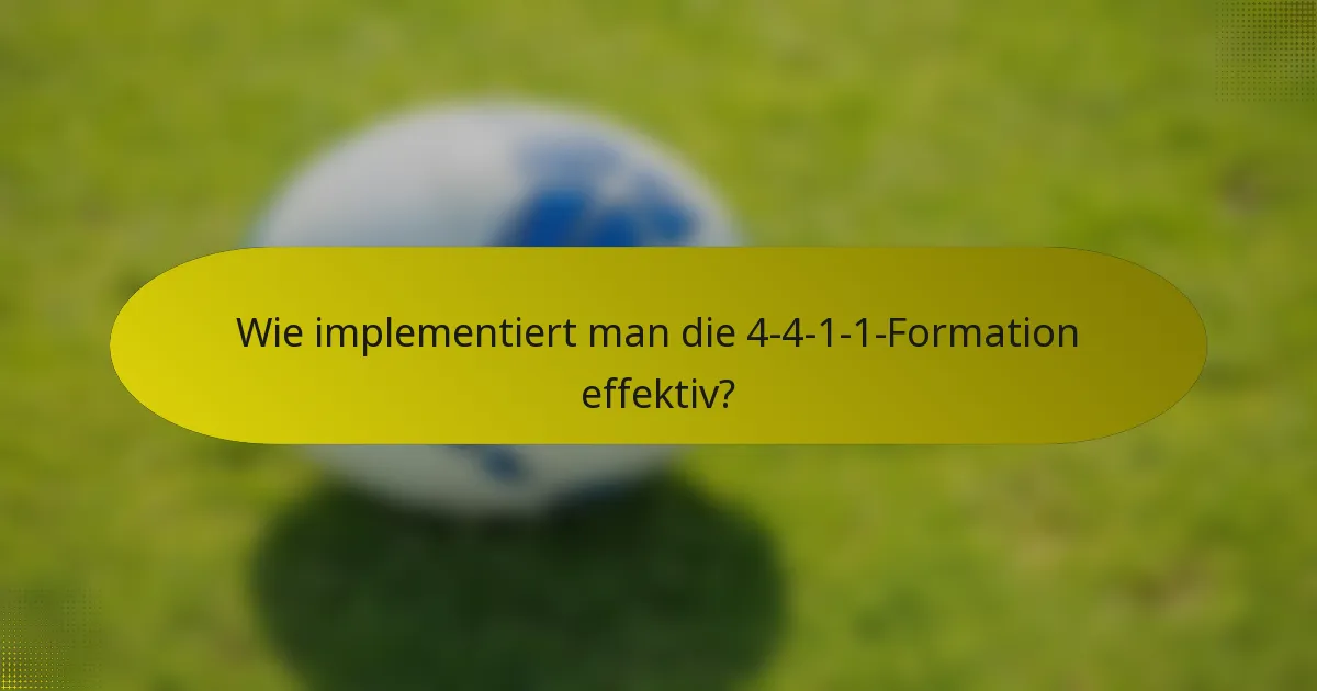 Wie implementiert man die 4-4-1-1-Formation effektiv?