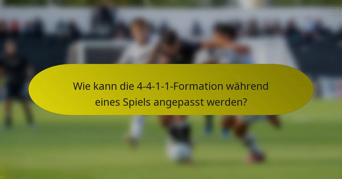 Wie kann die 4-4-1-1-Formation während eines Spiels angepasst werden?