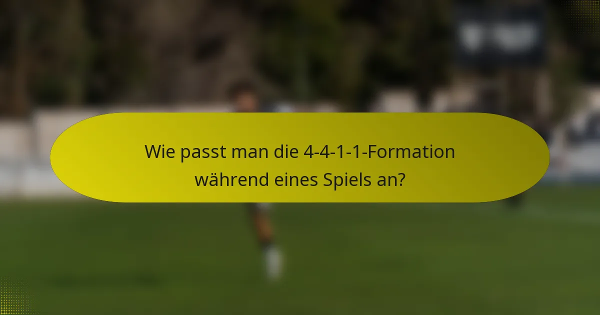 Wie passt man die 4-4-1-1-Formation während eines Spiels an?
