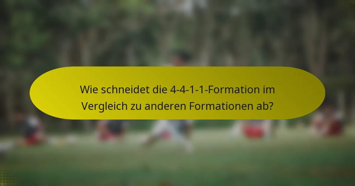 Wie schneidet die 4-4-1-1-Formation im Vergleich zu anderen Formationen ab?