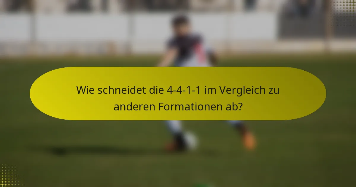 Wie schneidet die 4-4-1-1 im Vergleich zu anderen Formationen ab?