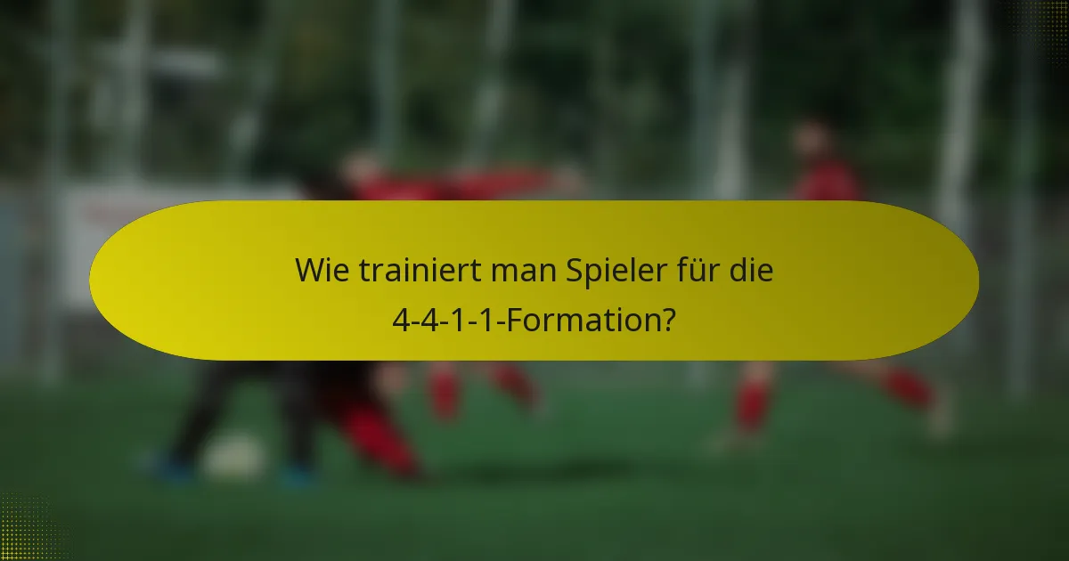 Wie trainiert man Spieler für die 4-4-1-1-Formation?